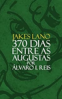 Livro 370 Dias Entre As Augustas - Por Álvaro I. Reis