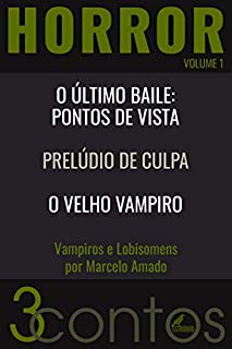 Livro 3Contos - Horror: Volume 1: Lobisomens e Vampiros por Marcelo Amado