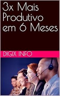 Livro 3x Mais Produtivo em 6 Meses