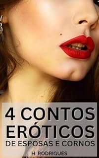 Livro 4 Contos Eróticos: De Esposas e Cornos