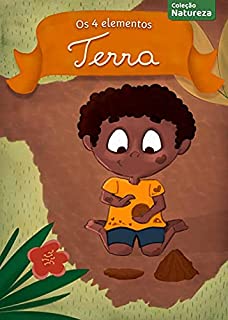 Os 4 Elementos: Terra (Coleção Natureza)