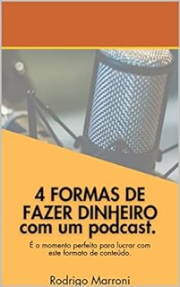 Livro 4 Formas de Ganhar Dinheiro com um Podcast.