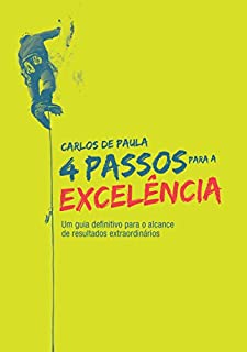 Livro 4 passos para a excelência: Um guia definitivo para o alcance de resultados extraordinários