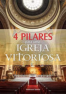 Livro 4 Pilares para uma Igreja Vitoriosa