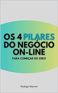 Livro Os 4 pilares do Negócio On-line: Para começar do Zero.