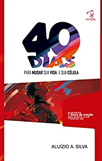 Livro 40 DIAS PARA MUDAR SUA VIDA E SUA CÉLULA
