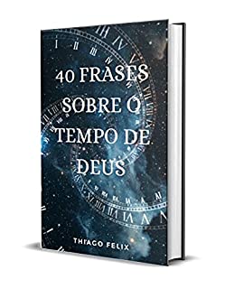 Livro 40 FRASES SOBRE O TEMPO DE DEUS