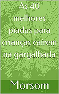 Livro As 40 melhores piadas para crianças caírem na gargalhada
