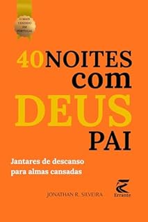 40 Noites com Deus Pai: Jantares de descanso para almas cansadas