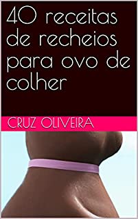 Livro 40 receitas de recheios para ovo de colher