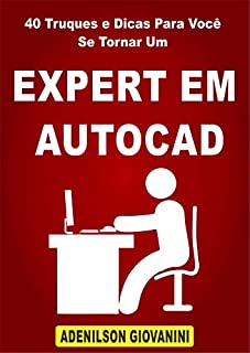 Livro 40 Truques e Dicas Para Você Se Tornar Um Expert Em AutoCAD (Topografia, Geoprocessamento e cartografia)