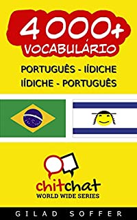 Livro 4000+ Português - Iídiche Iídiche - Português Vocabulário (Bate-papo Mundial)