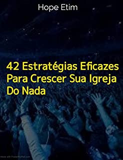 Livro 42 Estratégias Eficazes Para Crescer Sua Igreja Do Nada