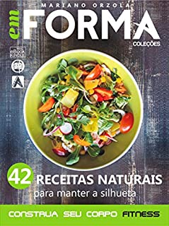 Livro 42 receitas naturais para manter a silhueta (EM FORMA Livro 3)
