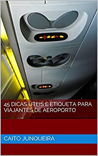 Livro 45 Dicas Úteis e Etiqueta para Viajantes de Aeroporto
