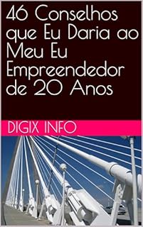 Livro 46 Conselhos que Eu Daria ao Meu Eu Empreendedor de 20 Anos
