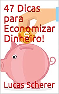 Livro 47 Dicas para Economizar Dinheiro!