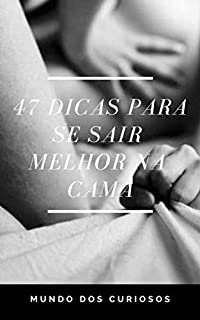 47 Dicas Para Se Sair Melhor na Cama