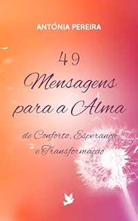 Livro 49 Mensagens para a Alma: de Conforto, Esperança e Transformação