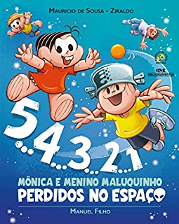 5... 4... 3... 2... 1: Mônica e Menino Maluquinho: Perdidos no Espaço