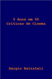 Livro 5 Anos em 50 Críticas de Cinema