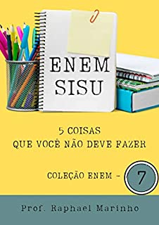 Livro 5 COISAS QUE VOCÊ NÃO DEVE FAZER: COLEÇÃO ENEM - PARTE 07