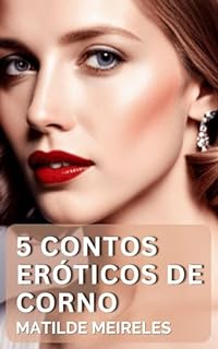 Livro 5 Contos Eróticos de Corno: Para Mulheres Adultas