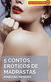 Livro 5 Contos Eróticos de Madrastas: Para Mulheres