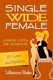Livro #5 Correr uma Maratona: Uma história curta, engraçada e inspiradora (Single Wide Female: Minha Lista de Sonhos)