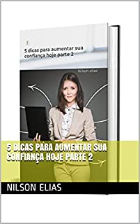 Livro 5 dicas para aumentar sua confiança hoje parte 2