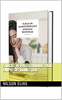 5 dicas de produtividade para empresas domésticas