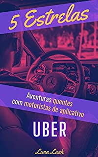 Livro 5 Estrelas: Aventuras quentes com motoristas de aplicativo uber