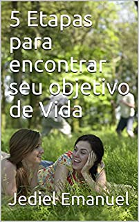 Livro 5 Etapas para encontrar seu objetivo de Vida