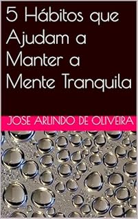 Livro 5 Hábitos que Ajudam a Manter a Mente Tranquila