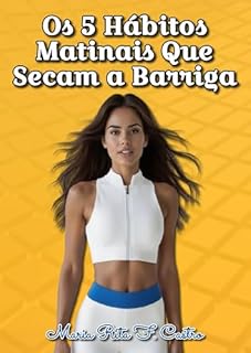 Livro Os 5 Hábitos Matinais Que Secam a Barriga