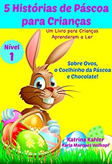 Livro 5 Histórias de Páscoa para Crianças - Um Livro para Crianças Aprenderem a Ler