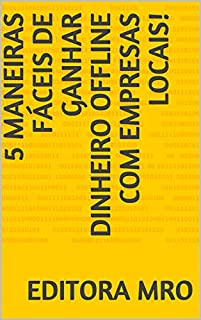 Livro 5 maneiras fáceis de ganhar dinheiro offline com empresas locais!