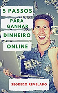 5 Passos para ganhar DINHEIRO online: Segredo Revelado
