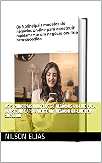 Os 5 principais modelos de negócios on-line para construir rapidamente um negócio on-line bem-sucedido