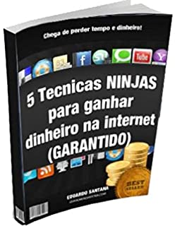 5 técnicas ninjas para ganhar dinheiro na internet (garantido)