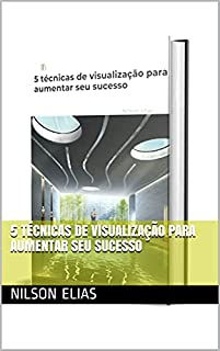 Livro 5 técnicas de visualização para aumentar seu sucesso