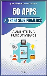Livro 50 Apps na Web para seus projetos: Aumente sua produtividade