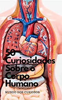 Livro 50 Curiosidades Sobre o Corpo Humano