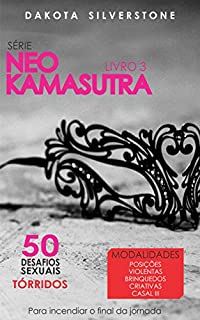 50 Desafios Sexuais Tórridos (Neo Kamasutra Livro 3)