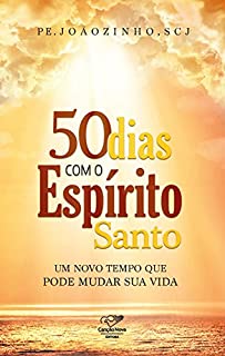 Livro 50 dias com o Espírito Santo: Um novo tempo que pode mudar sua vida