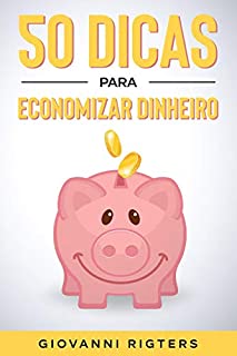 50 Dicas Para Economizar Dinheiro