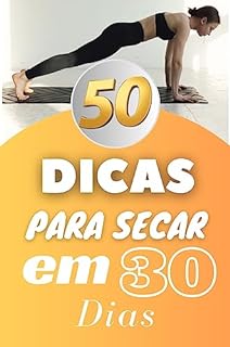 Livro 50 DICAS DE OURO PARA SECAR EM 30 DIAS