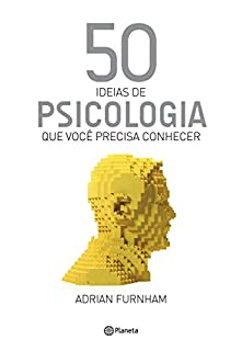 50 ideias de Psicologia: Que você precisa conhecer