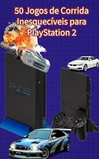 Livro 50 Jogos de Corrida Inesquecíveis para PlayStation 2 (vídeo Games Nostálgicos)
