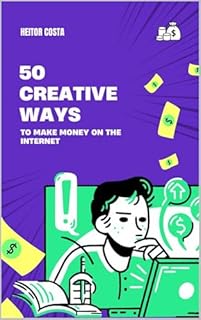 50 Maneiras Criativas De Ganhar Dinheiro Na Internet (Português)